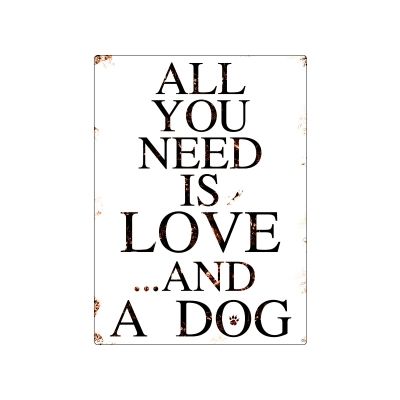 Metallschild "All you need is love and.."